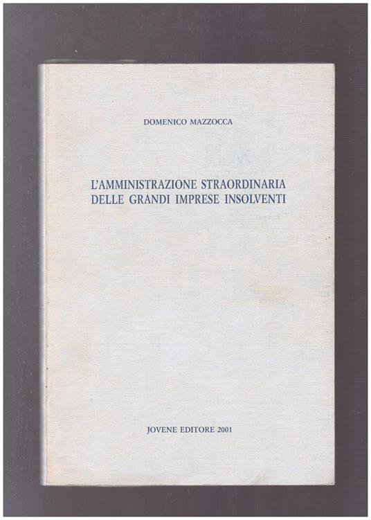 L' amministrazione straordinaria delle grandi imprese insolventi - copertina