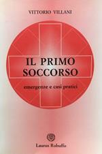 Il primo soccorso. Emergenze e casi pratici
