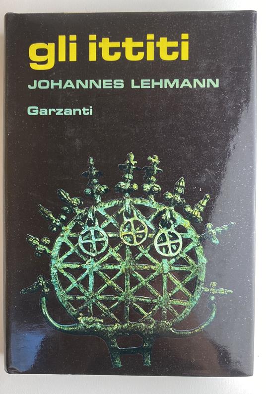 Gli ittiti - Johannes Lehmann,Johannes Lehmann - copertina