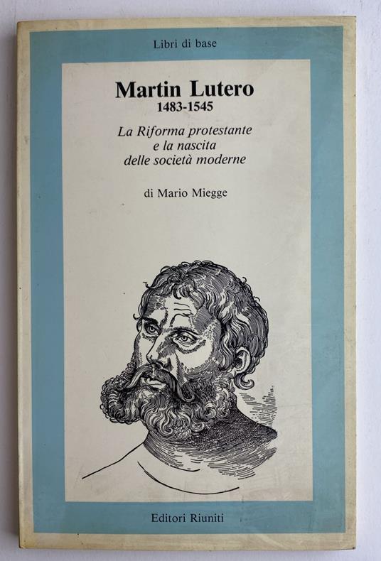 La riforma protestante e la nascita delle società moderne - Martin Lutero,Martin Lutero - copertina