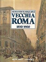 Vecchia Roma. 1850-1900 (Vol. 1)