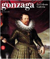 Gonzaga. La Celeste Galeria. Le raccolte. Ediz. illustrata - copertina