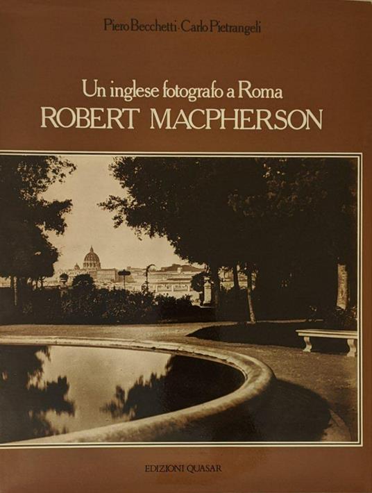 Robert MacPherson. Un inglese fotografo a Roma - copertina