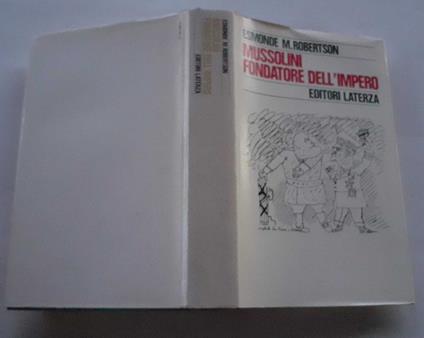Mossolini fondatore dell'impero - Esmonde M. Robertson - copertina