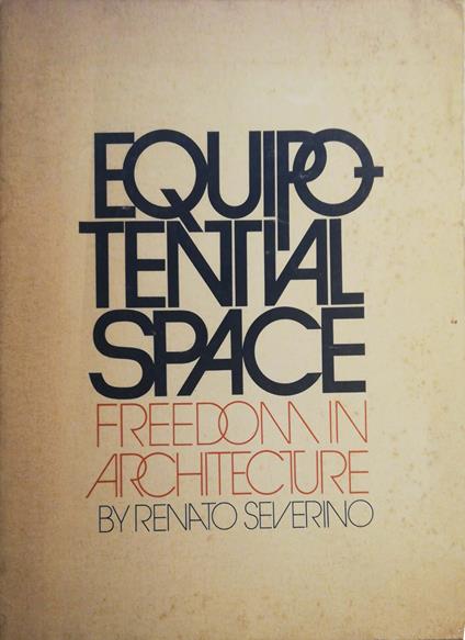 Equipotential Space: Freedom in Architecture - Renato Severino - copertina