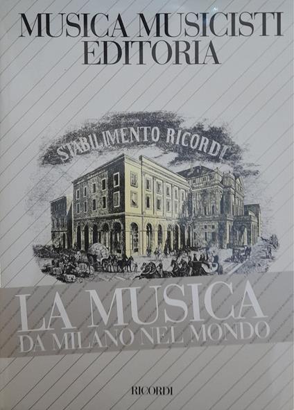 Musica Musicisti Editoria. 175 anni di casa ricordi 1808-1983 - copertina