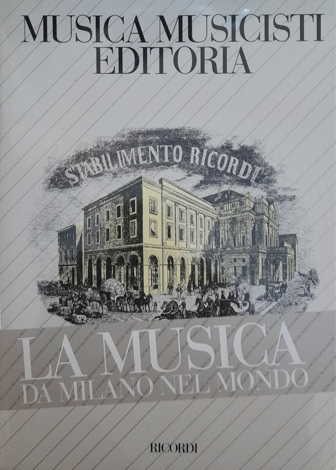 Musica Musicisti Editoria. 175 anni di casa ricordi 1808-1983