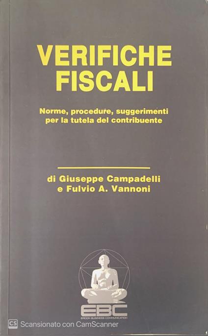 Verifiche fiscali: norme, procedure, suggerimenti per la tutela del contribuente - Giuseppe Campadelli - copertina