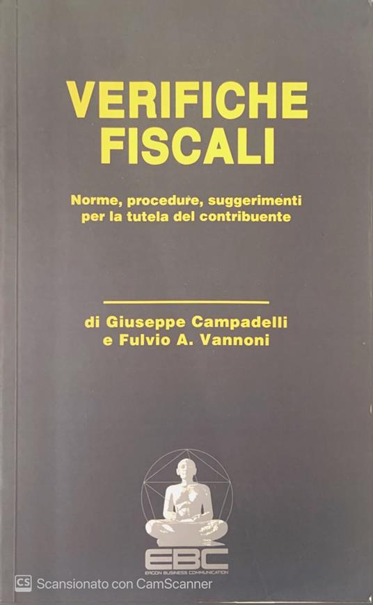 Verifiche fiscali: norme, procedure, suggerimenti per la tutela del contribuente - Giuseppe Campadelli - copertina