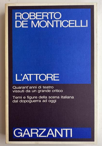 L' attore - Roberto De Monticelli,Roberto De Monticelli - copertina