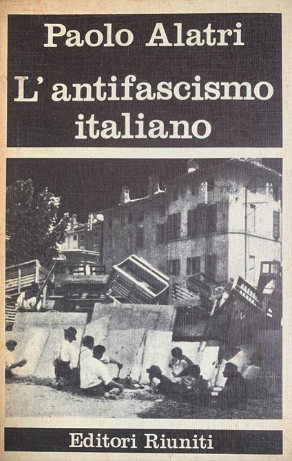 L' antifascismo italiano - Paolo Alatri - copertina
