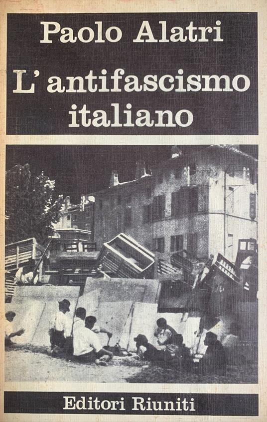 L' antifascismo italiano - Paolo Alatri - copertina