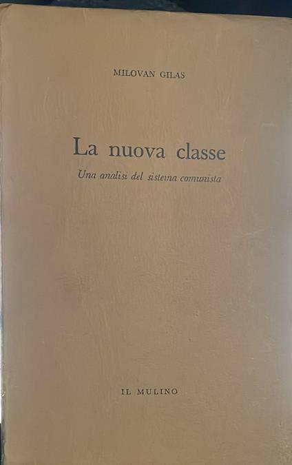La nuova classe. Una analisi del sistema comunista - Milovan Gilas - copertina