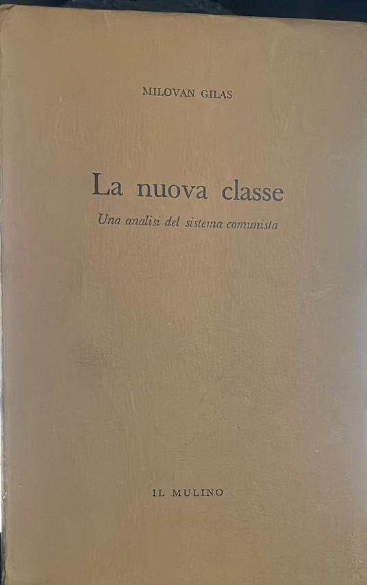 La nuova classe. Una analisi del sistema comunista - Milovan Gilas - copertina