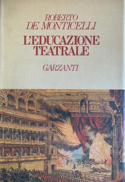 L' educazione teatrale - Roberto De Monticelli - copertina
