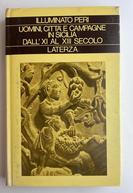 Uomini, città e campagne in Sicilia dall'XI al XIII secolo - Illuminato Peri,Illuminato Peri - copertina