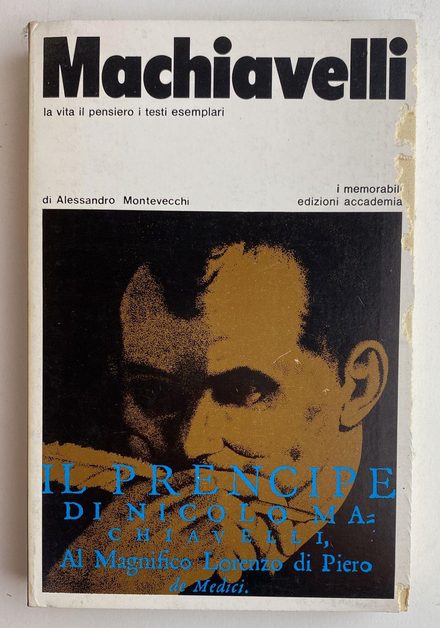 Machiavelli. La vita il pensiero i testi esemplari