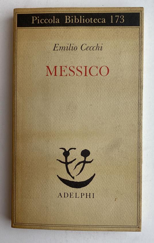 Messico - Emilio Cecchi,Emilio Cecchi - copertina