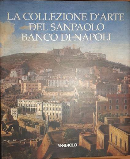 La collezione d'arte del Sanpaolo Banco di Napoli - Anna Coliva - copertina