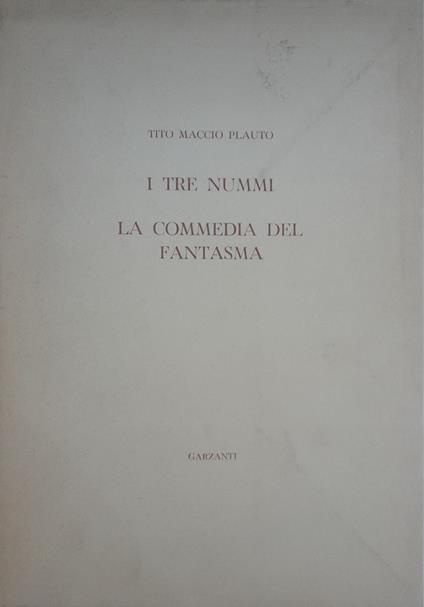 I tre nummi. La commedia del fantasma (otto tavole di Giorgio De Chirico) - T. Maccio Plauto - copertina