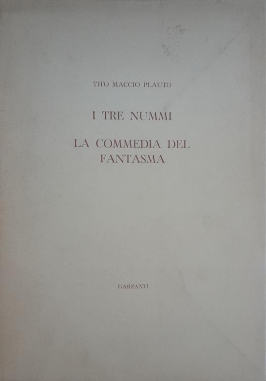 I tre nummi. La commedia del fantasma (otto tavole di Giorgio De Chirico) - T. Maccio Plauto - copertina