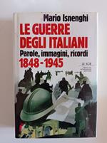 Le guerre degli italiani: 1848-1945