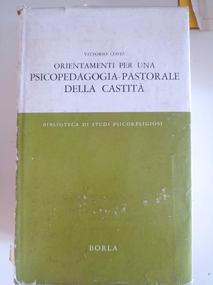 Orientamenti per una psicopedagogia - pastorale della castità - Vittorio Costa - copertina