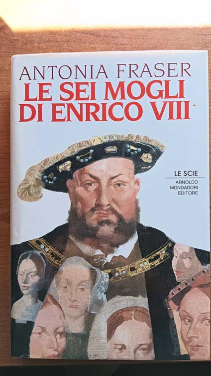 Le sei mogli di Enrico VIII - Antonia Fraser - copertina