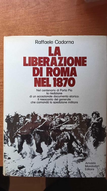 La liberazione di Roma nel 1870 - Raffaele Cadorna - copertina