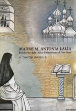 Madre M. Antonia Lalia. Fondatrice delle Suore Domenicane di San Sisto