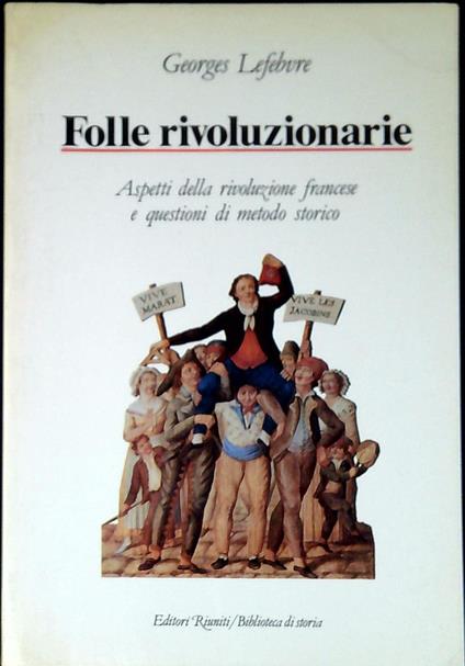 Folle rivoluzionarie. Aspetti della Rivoluzione francese e questioni di metodo storico - Georges Lefebvre - copertina