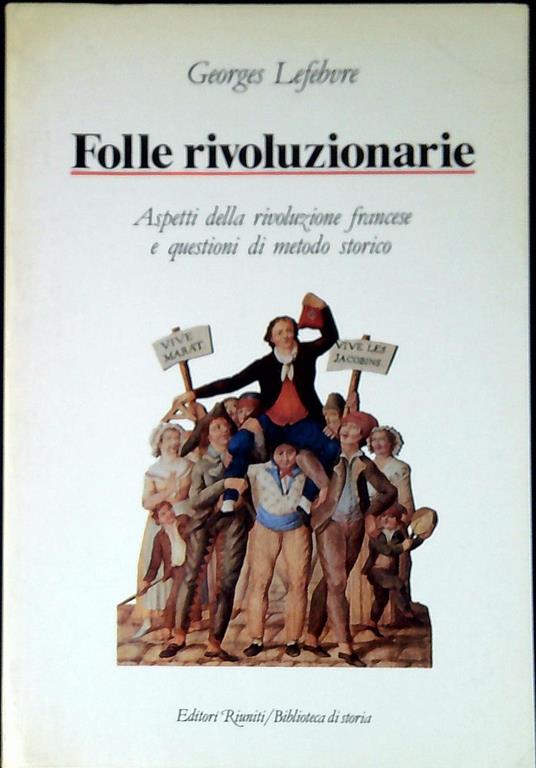 Folle rivoluzionarie. Aspetti della Rivoluzione francese e questioni di metodo storico - Georges Lefebvre - copertina