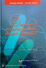 Dizionario di batteriologia umana normale e patologica