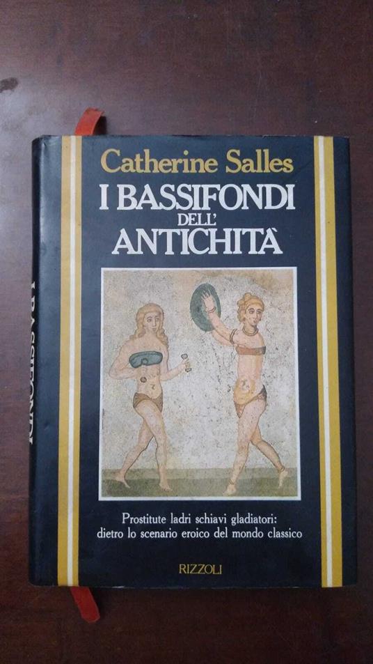 I bassifondi dell'antichità - Catherine Salles - copertina
