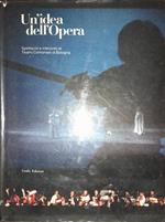 Un'idea dell'Opera. Spettacoli e interpreti al Teatro Comunale di Bologna 1984-1989