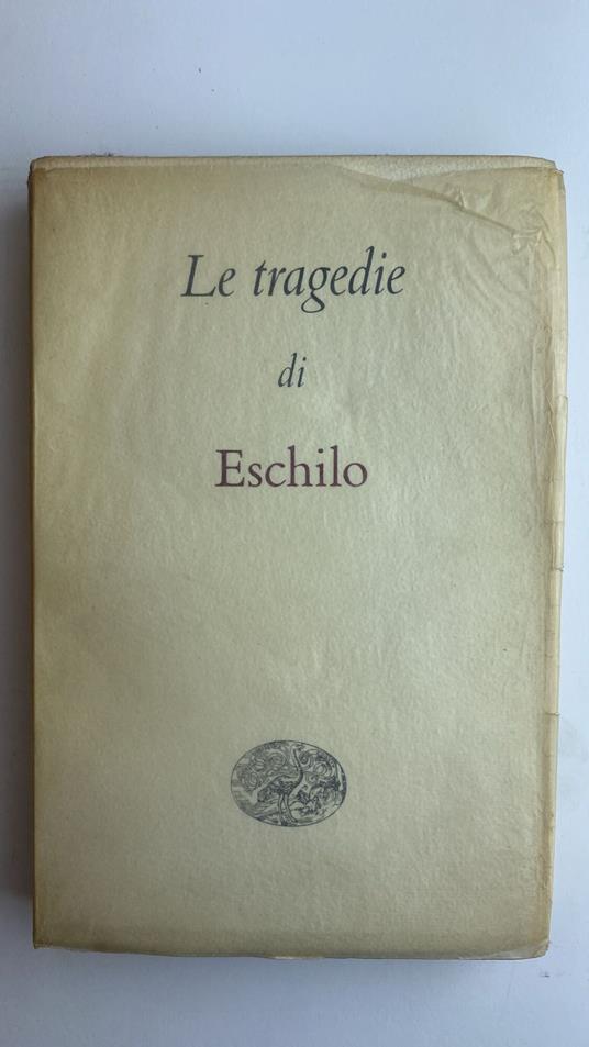 Le tragedie - Eschilo,Eschilo - copertina