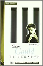 Glenn Gould. Il bagatto