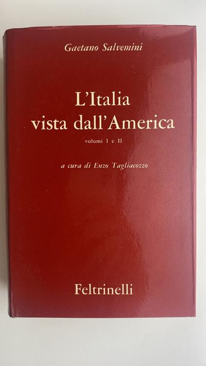 L' Italia vista dall'America. Volumi 1 e 2 - Gaetano Salvemini,Gaetano Salvemini - copertina