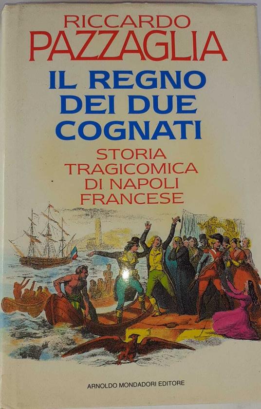 Il regno dei due cognati. Storia tragicomica di Napoli francese - Riccardo Pazzaglia - copertina