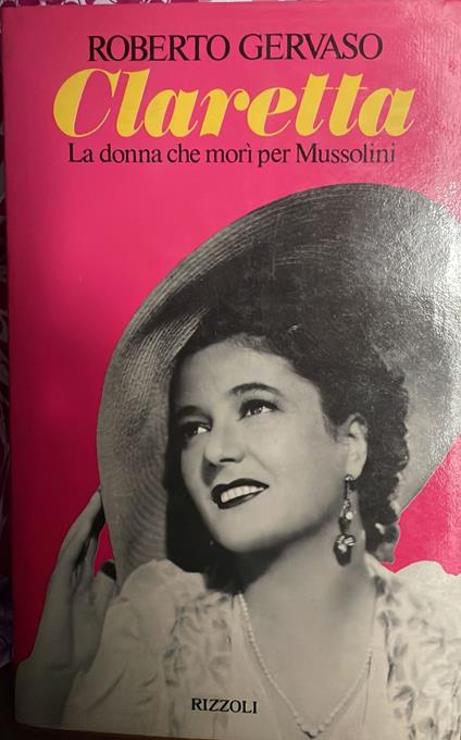Claretta. La donna che morì per Mussolini - Roberto Gervaso - copertina
