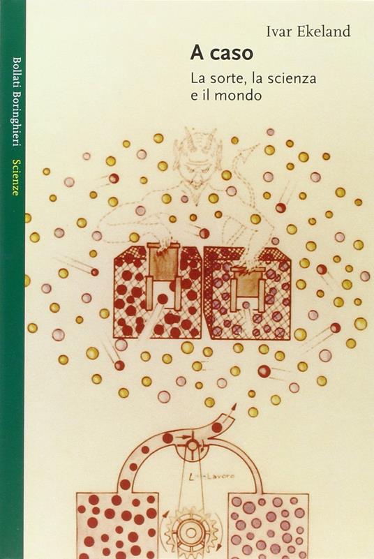 A caso. La sorte, la scienza, il mondo - Ivar Ekeland - copertina