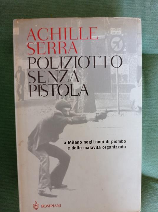 Poliziotto senza pistola - Achille Serra - copertina