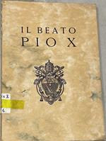 Il Beato Pio X. Benefattore spirituale dell'umanità