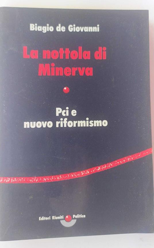 La nottola di Minerva. PCI e nuovo riformismo - Biagio De Giovanni - copertina
