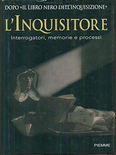 L' inquisitore. Interrogatori, memorie e processi - Natale Benazzi - copertina