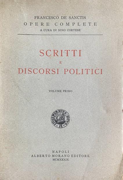 Scritti e discorsi politici. Volume primo - Francesco De Sanctis - copertina