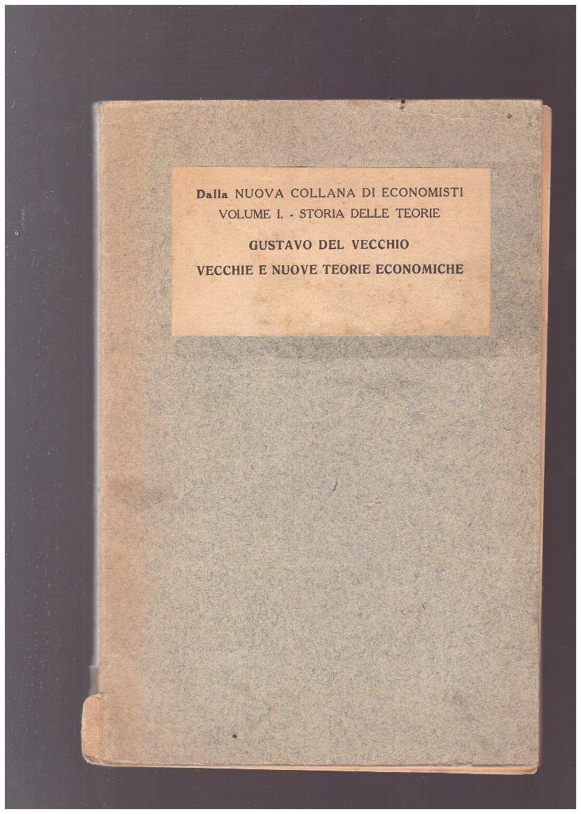 Vecchie e nuove teorie economiche Vol. I. - Storia delle teorie