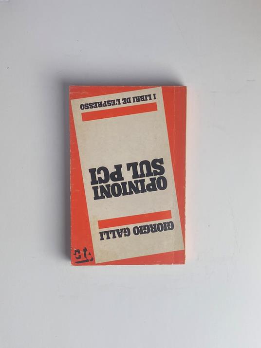 Opinioni sul Pci - Giorgio Galli,Giorgio Galli - copertina