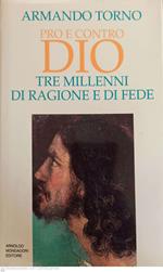 Pro e contro Dio tre millenni di ragione e di fede