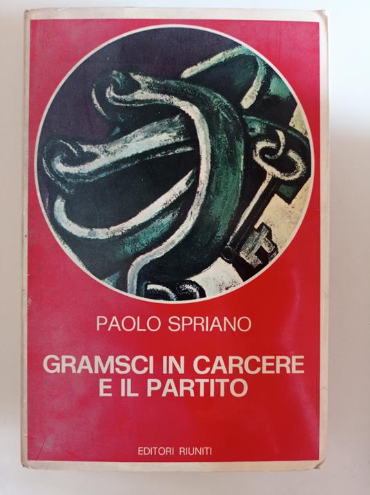 Gramsci in carcere e il partito - Paolo Spriano - copertina